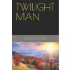 Twilight Man (John Evans)(Brožovaná)