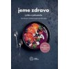 Jeme zdravo – rýchlo a jednoducho-nové vydanie - Kolektív autorov