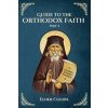 Guide to the Orthodox Faith (Christina Nun Christina,Skoubourdis Anna Skoubourdis,Cleopa Elder Cleopa)(Brožovaná)