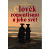 Člověk romantismu a jeho svět - Francois Furet