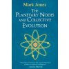 Planetary Nodes and Collective Evolution (MARK JONES)(Brožovaná)