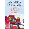 Von Erholung war nie die Rede (Andrea Sawatzki)(Brožovaná)