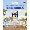 Bluey: The Big Blue Guys Book of Dad Goals - Bluey