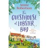 The Guesthouse at Lobster Bay - Annie Robertson