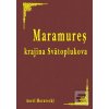 Maramureš: krajina Sväto… (Aurel Moravecký)