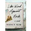 Like Wind Against Rock - Nancy Kim