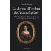 donne all'ombra dell'Encyclopédie. D'Alembert, Diderot, Helvétius e Rousseau: come complicarsi la vita familiare
