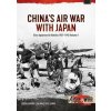 China's Air War with Japan Volume 1