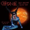 Chrome - Half Machine From The Sun [CD]