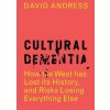 Cultural Dementia - David Andress, Head of Zeus