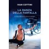 danza della farfalla. La mia vita con la sclerosi multipla (Ivan Cottini)(Pevná)