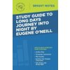 Study Guide to Long Days Journey into Night by Eugene O'Neill (Intelligent Education)(Brožovaná)
