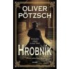 Hrobník - Oliver Pötzsch