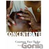 Concentrate - Courtney Faye Taylor