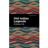 Old Indian Legends (Mint Editions)(Brožovaná)