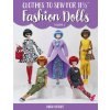 Clothes to Sew for 11 1/2 Inch Fashion Dolls, Volume 2