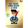 Be Your Own Hero & Win