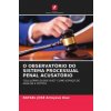 O Observatorio Do Sistema Processual Penal Acusatorio