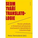 Sedm tváří translatologie - Petra Vavroušová