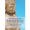The Dhammapada for Awakening: A Commentary on Buddha's Practical Wisdom ()
