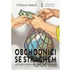 Obchodníci se strachem - Vítězslav Kremlík