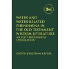 Water and Water-Related Phenomena in the Old Testament Wisdom Literature: An Eco-Theological Exploration (Kavusa Kivatsi Jonathan)