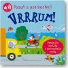 Vrrrum! Posuň a poslouchej!