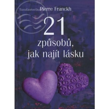 21 způsobů, jak najít lásku - Pierre Franckh