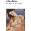 Le livre de ma mere (Albert Cohen)(Brožovaná)