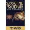 Sociopath and Psychopath: How to spot them, check them, and avoid them (Ted Dawson)(Brožovaná)