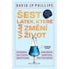 Šest látek, které vám změní život - Phillips David JP