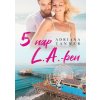 5 nap L.A.-ben
