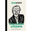 Radikální učedník - Stott John R.