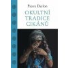 Okultní tradice Cikánů - Pierre Derlon