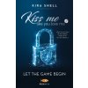 Let the game begin. Kiss me like you love me. Ediz. italiana
