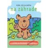 Pozri, kto sa skrýva na záhrade - autor neuvedený