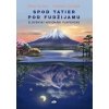 Spod Tatier pod Fudžijamu - Peter Kuchár, Vladimír Chrobák