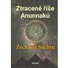Sitchin Zecharia: Ztracené říše Anunnaků (doplněné a rozšíř. vydání) (Američtí indiáni jako potomci biblického Kaina? Běžné kontakty mezi Starým a Novým světem tisíce let před Kristem? ... ( 380 str.