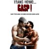 Trans Homo...Gasp! Gay Ftm and Cis Men on Sex and Love (No Authors Only Editors)(Brožovaná)