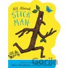All About Stick Man - Julia Donaldson, Axel Scheffler (ilustrátor)