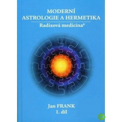 Moderní astrologie a hermetika 1. díl - Jan Frank