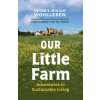 Our Little Farm: Adventures in Sustainable Living (Wohlleben Peter)