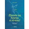 Zbavte sa hnevu a stresu!