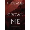 Crown Me (Geneva Lee)(Brožovaná)