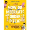 How Do Meerkats Order Pizza? - Brooke Barker