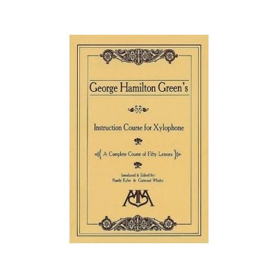 George Hamilton Green's Instruction Course for Xylophone