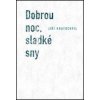 Dobrou noc, sladké sny - Jiří Kratochvíl