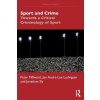 Sport and Crime: Towards a Critical Criminology of Sport (Millward Peter)