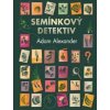 Semínkový detektiv Odhalování tajných příběhů úžasné zeleniny - Adam Alexander
