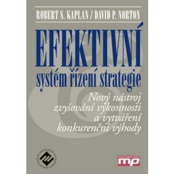 Efektivní systém řízení strategie - Robert S. Kaplan, David P. Norton